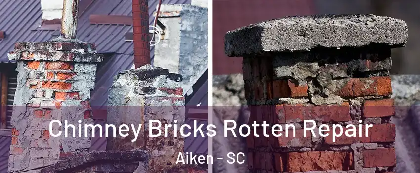  Chimney Bricks Rotten Repair Aiken - SC
