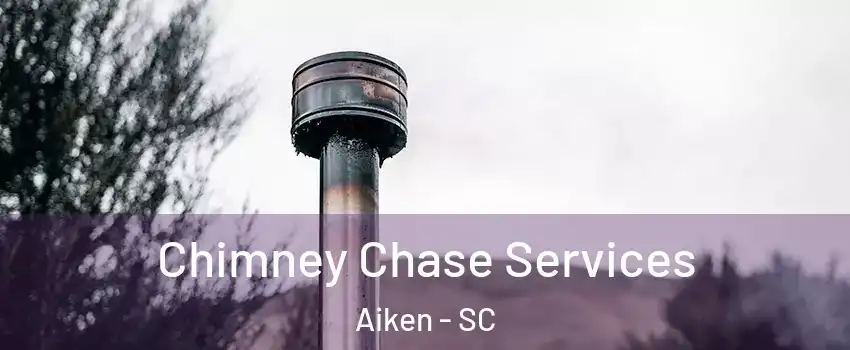  Chimney Chase Services Aiken - SC