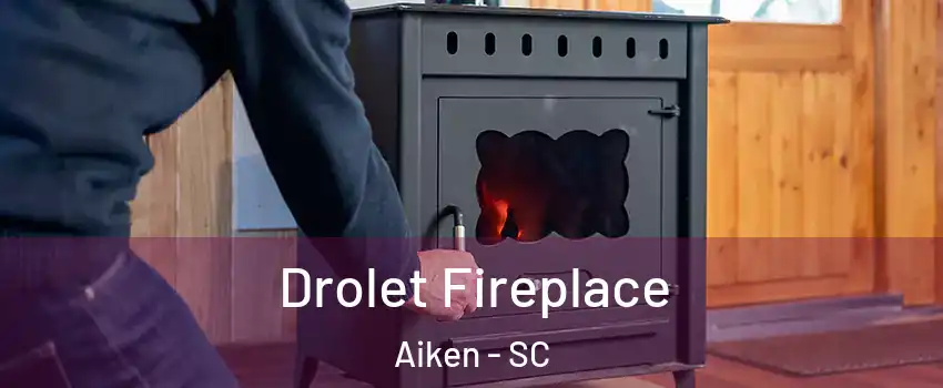  Drolet Fireplace Aiken - SC