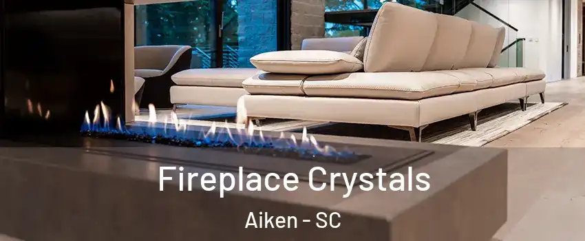  Fireplace Crystals Aiken - SC