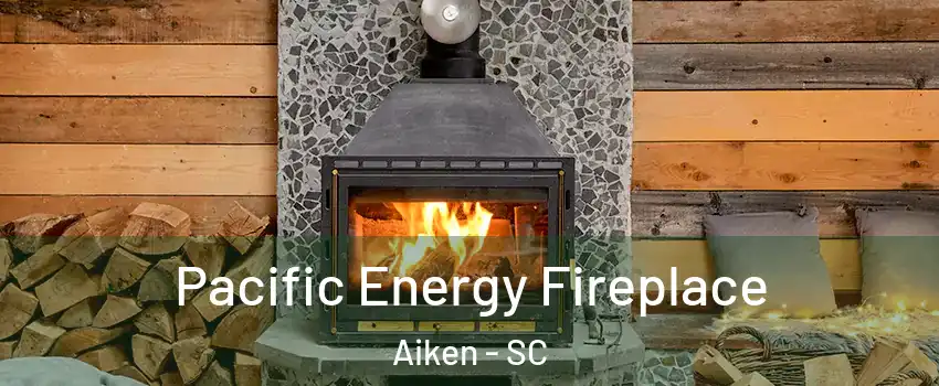  Pacific Energy Fireplace Aiken - SC