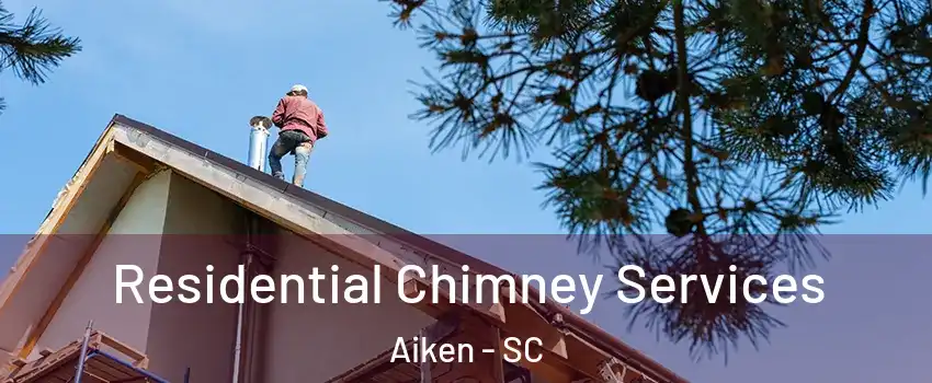  Residential Chimney Services Aiken - SC